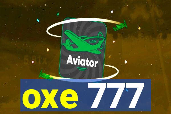 oxe 777